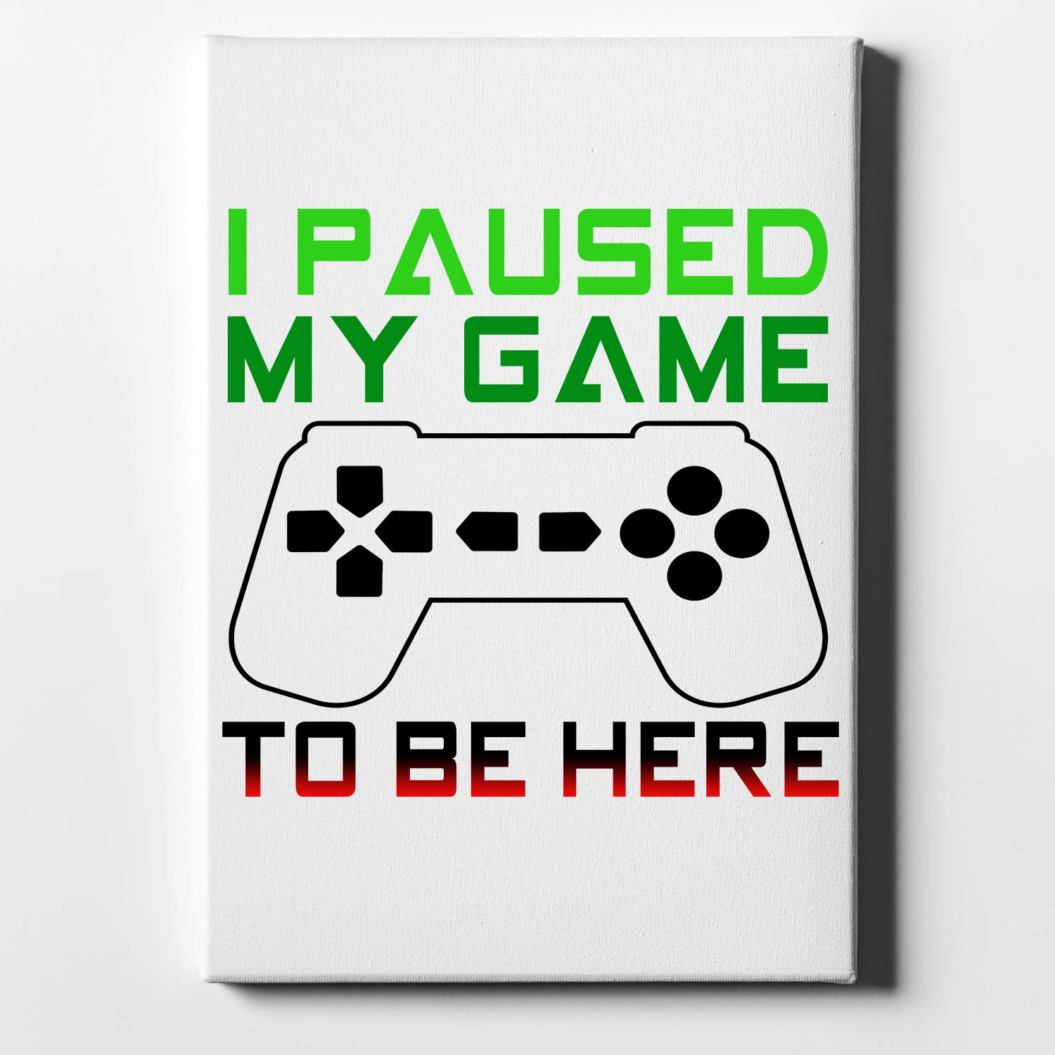 DistinctInk 'I Paused My Game to Be Here' Gamer Wall Art - 11