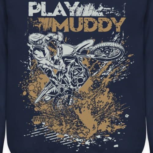 Dirt Bike Play Muddy Crewneck Sweatshirt for Men & Women | Spreadshirt | Comfortable & Stylish Motocross Apparel | Perfect for Riding, Racing & Outdoor Adventures