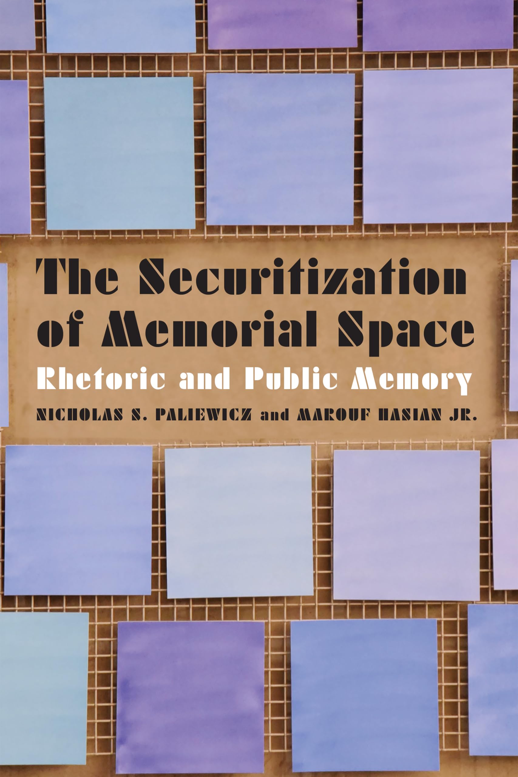 The Securitization of Memorial Space: Rhetoric and Public Memory - Exploring Security Measures in Public Memorials for Community Safety & Historical Preservation