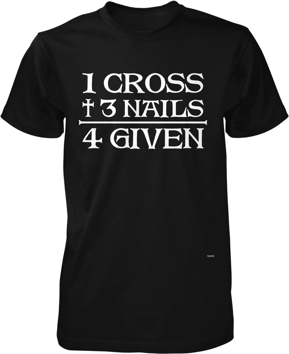 1 Cross Plus 3 Nails 4 Given Men's Christian T-Shirt - Religious Graphic Tee for Church, Bible Study & Faith-Based Events