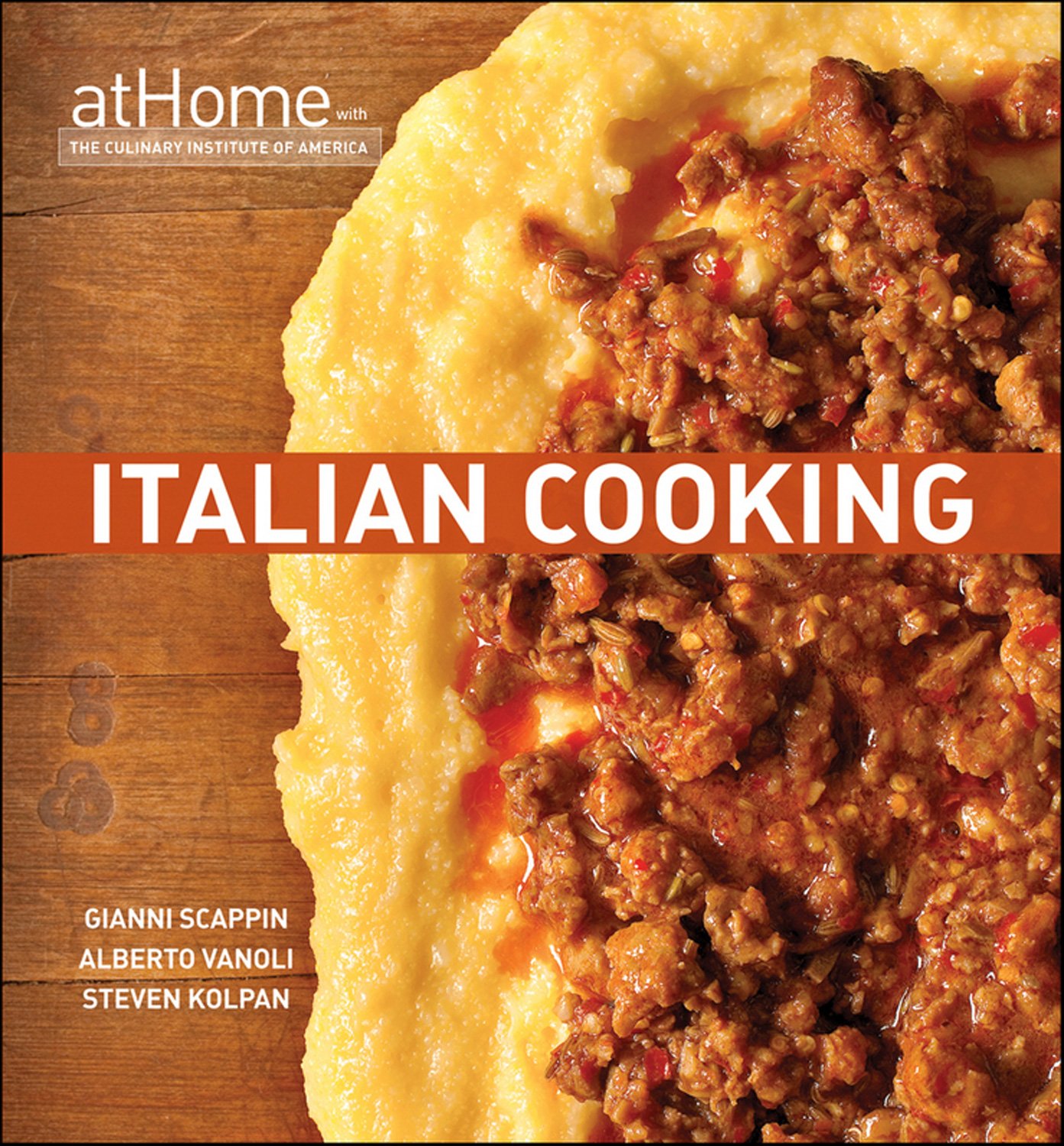 Authentic Italian Cooking at Home - CIA Culinary Institute Recipes for Pasta, Pizza & More | Perfect for Family Dinners & Date Nights