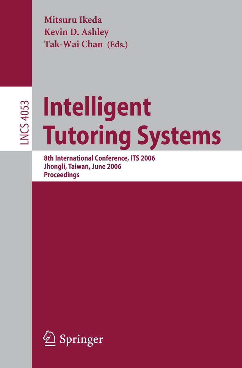 Intelligent Tutoring Systems: 8th International Conference Proceedings (Lecture Notes in Computer Science 4053) - Academic Research & AI Education Reference