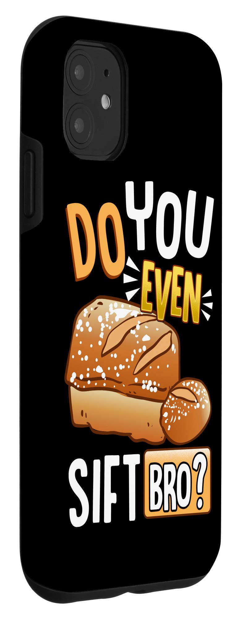 iPhone 11 Case - Funny 'Do You Even Sift Bro?' Baking & Cooking Pun Protective Cover - Perfect for Bakers, Chefs & Food Lovers - Great Gift for Kitchen Enthusiasts