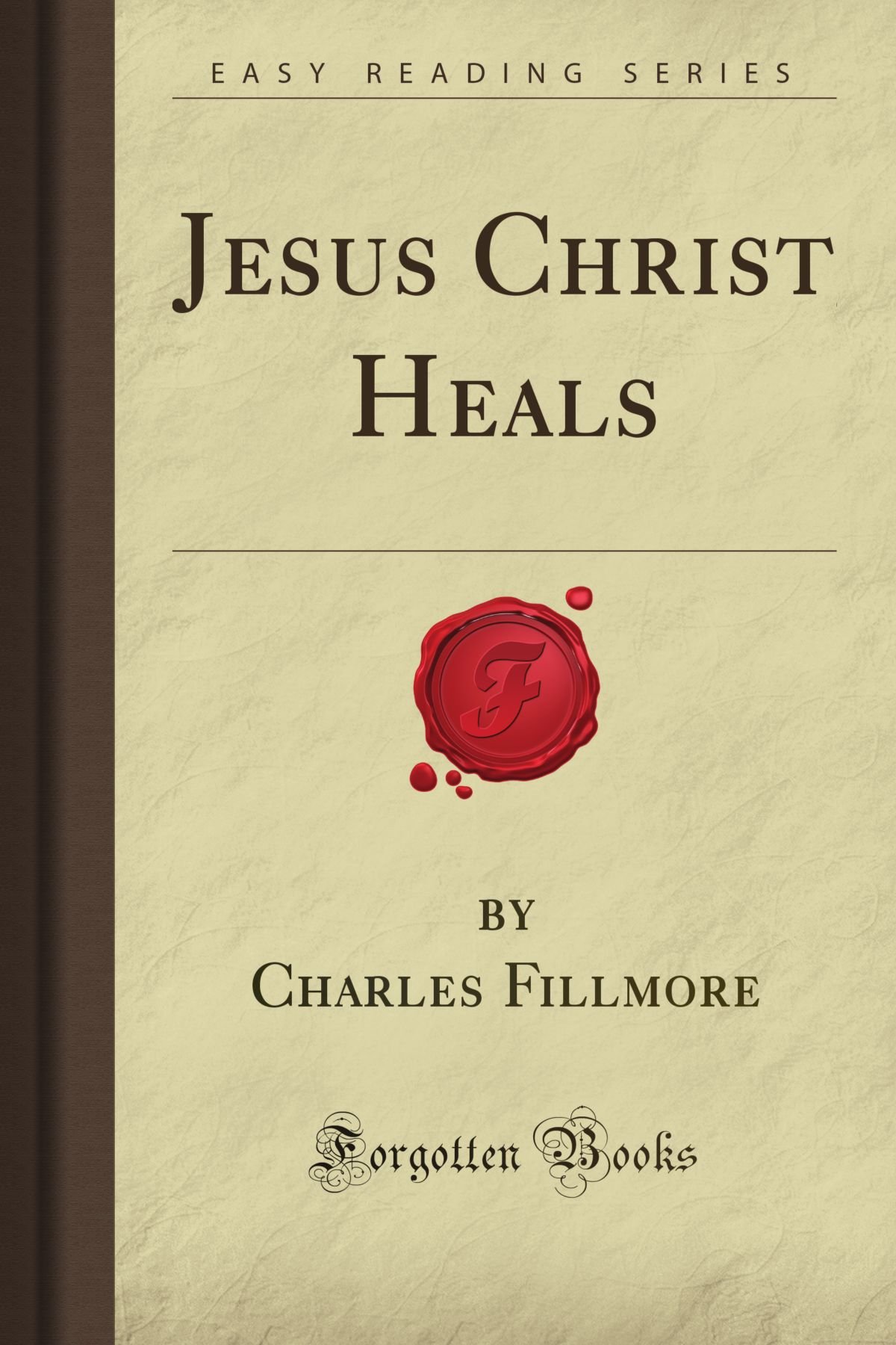 Jesus Christ Heals Book - Forgotten Books for Spiritual Growth