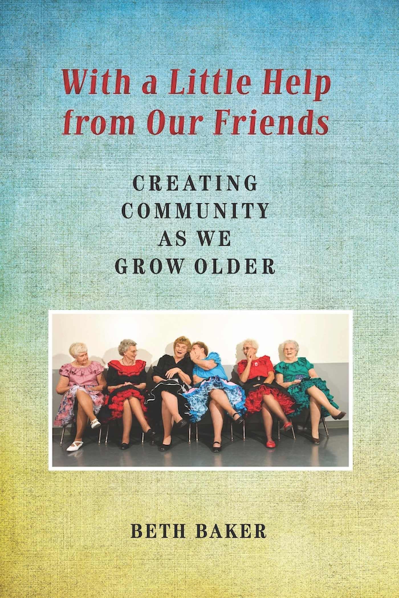 Building Community as We Age - Supportive Friendships for Seniors & Older Adults | Social Connection & Wellbeing in Retirement