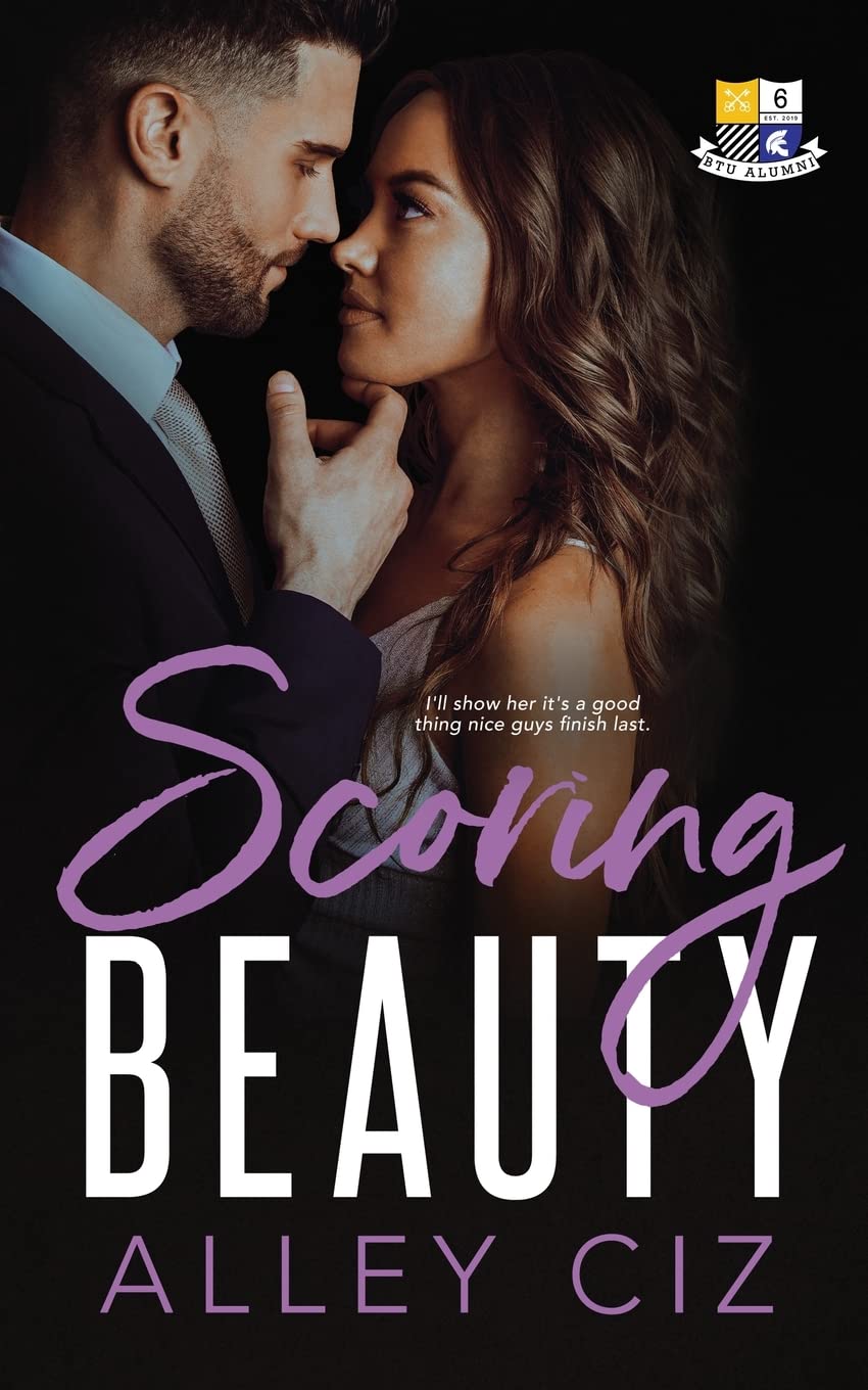 Scoring Beauty: BTU Alumni #6 - A Romantic Comedy Sports Romance Novel | Perfect for Beach Reads, Book Clubs & Romance Fans