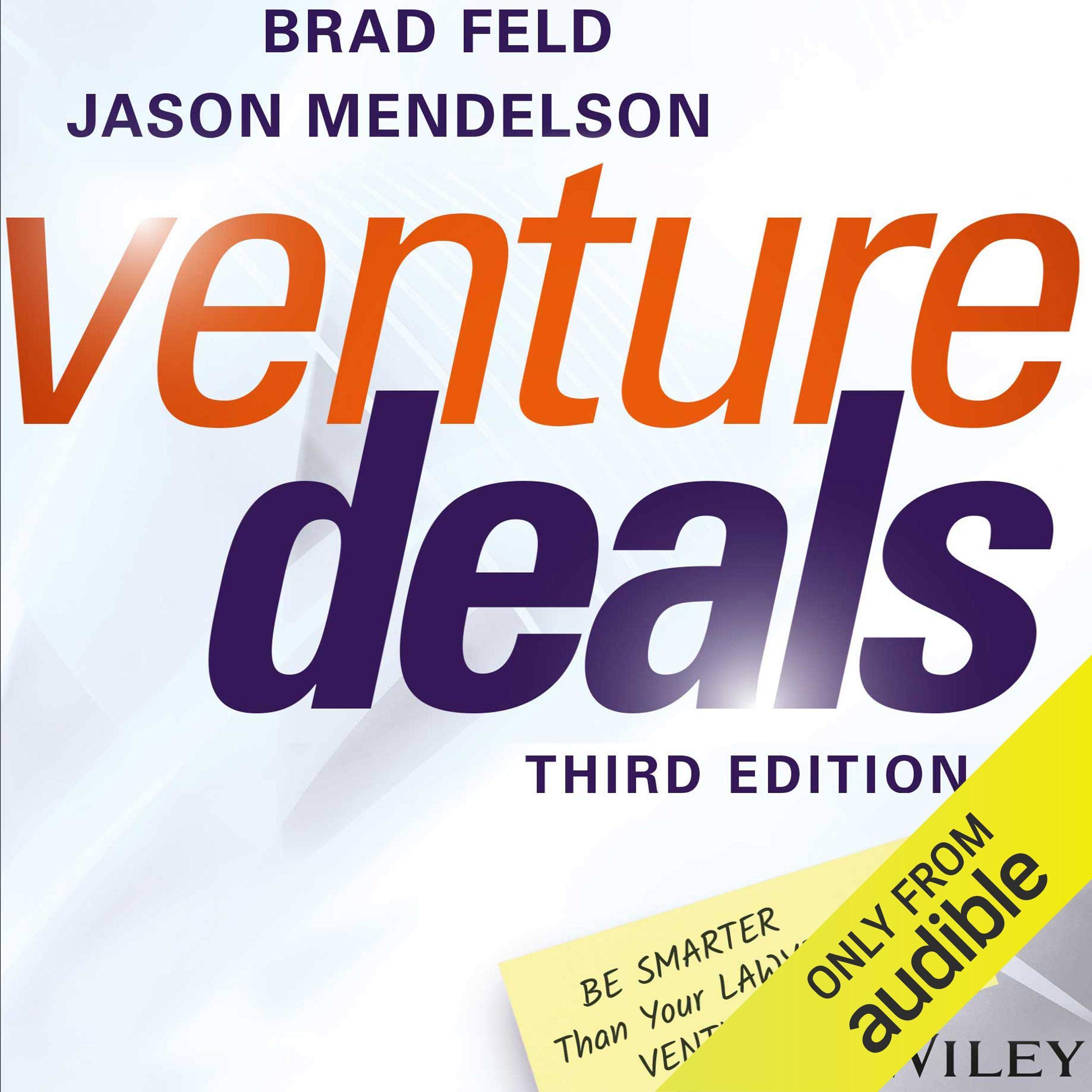 Venture Deals, Third Edition: How to Negotiate Startup Funding - Smart Strategies for Entrepreneurs & Investors | Business Finance Book for Tech Startups & Venture Capital Deals