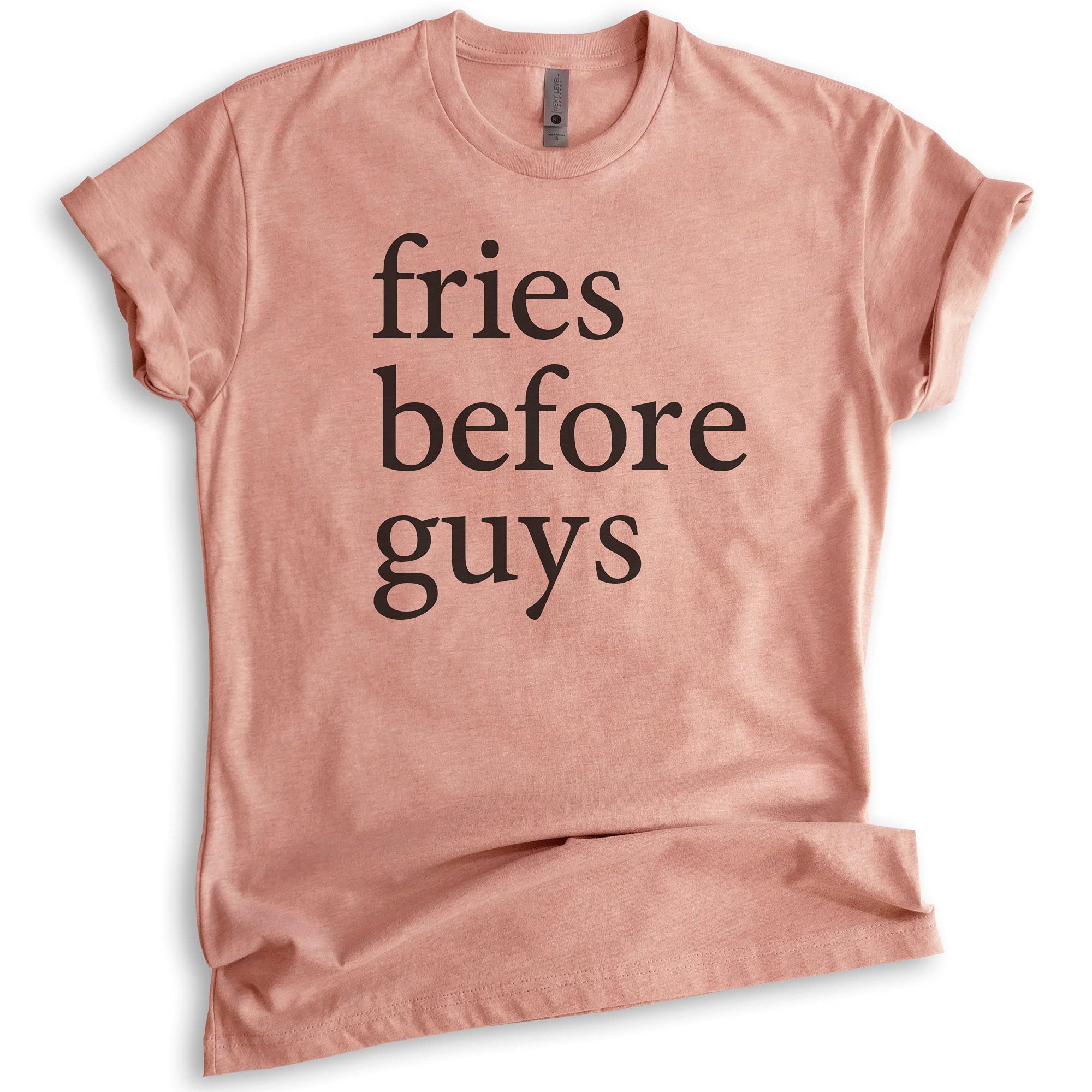 Fries Before Guys T-Shirt - Unisex Graphic Tee for Women & Men | Trendy Hipster Style | Casual Everyday Wear for Dating, Parties & Outings