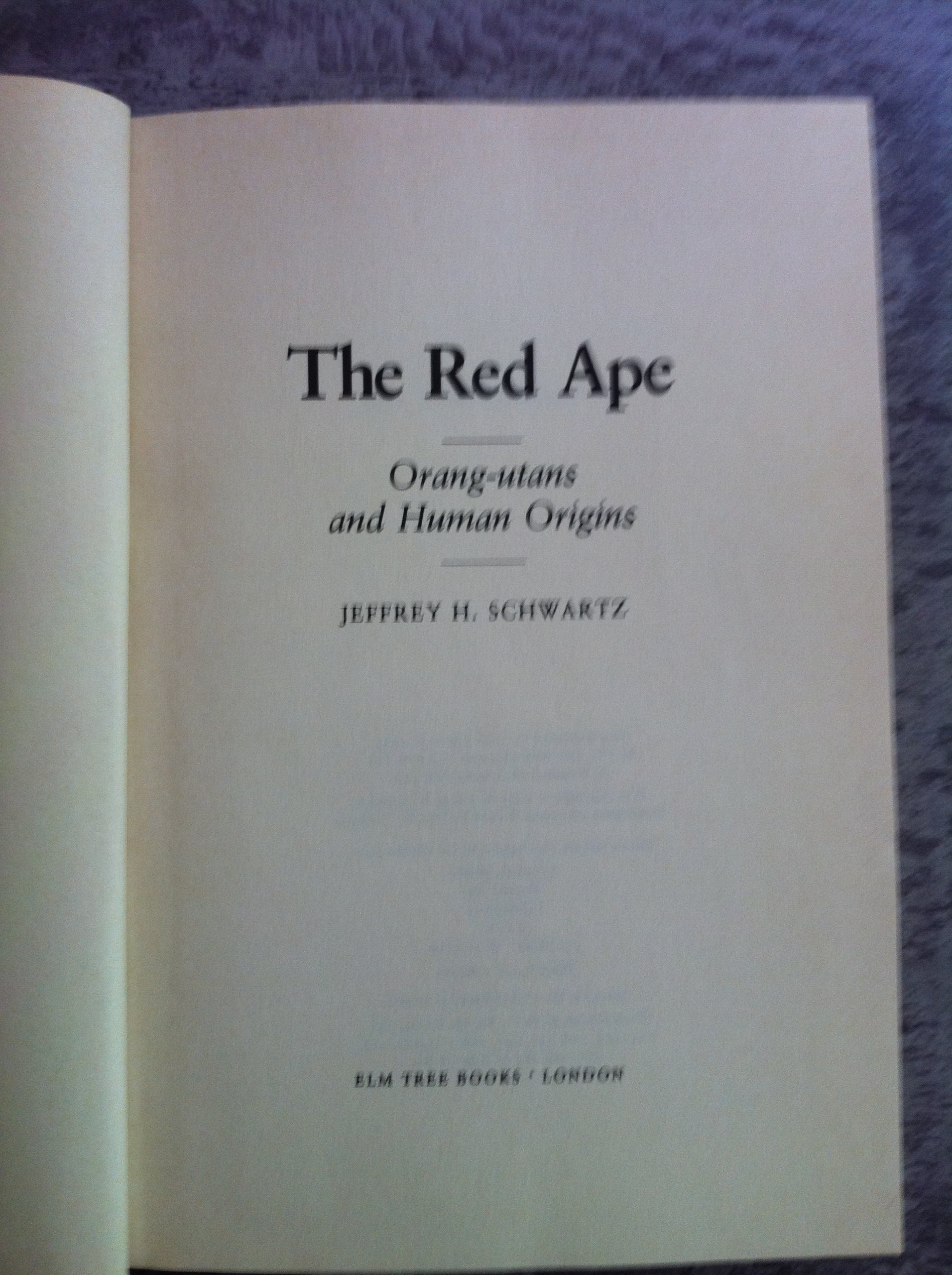 The Red Ape: Orangutans and Human Origins - Exploring Primate Evolution for Science Enthusiasts and Anthropology Students