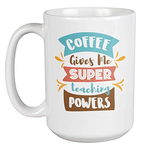 Super Teacher Coffee Mug - 15oz Inspirational Coffee & Tea Cup for Educators - Perfect Gift for Teachers, Professors & Educators - Great for Classrooms, Offices & Home Use