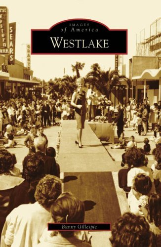 Westlake California - Images of America Book by Bunny Gillespie | Historical Photography & Local History | Perfect for California History Buffs & Book Collectors