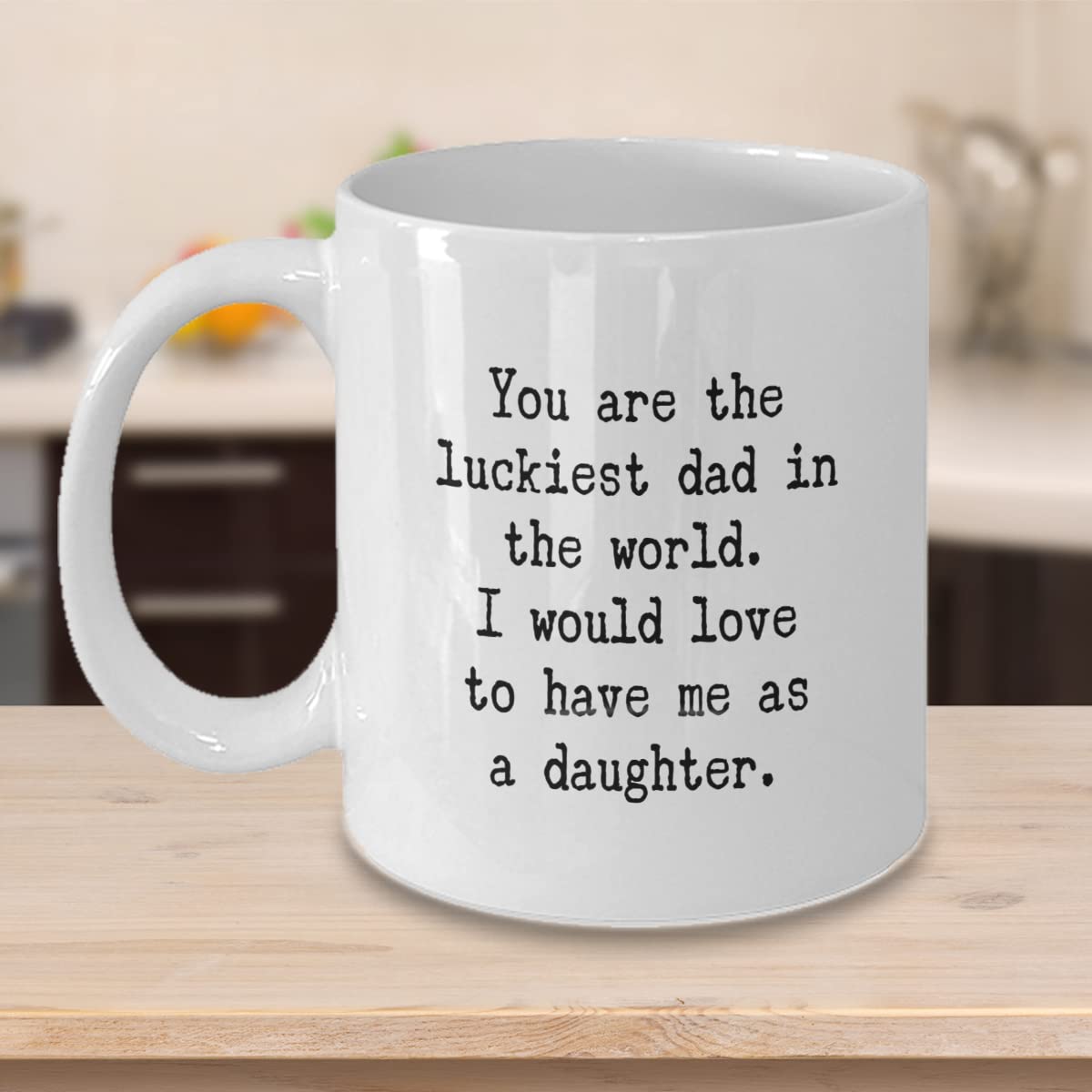 Funny Coffee Mug for Dad - Best Father's Day Gift Idea from Daughter - You Are the Luckiest Dad in The World Ceramic Cup - Perfect for Office, Home & Special Occasions