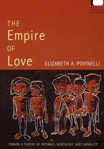The Empire of Love: Intimacy Theory, Genealogy & Carnality - Public Planet Books | Relationship Studies, Social Theory & Academic Research Resource