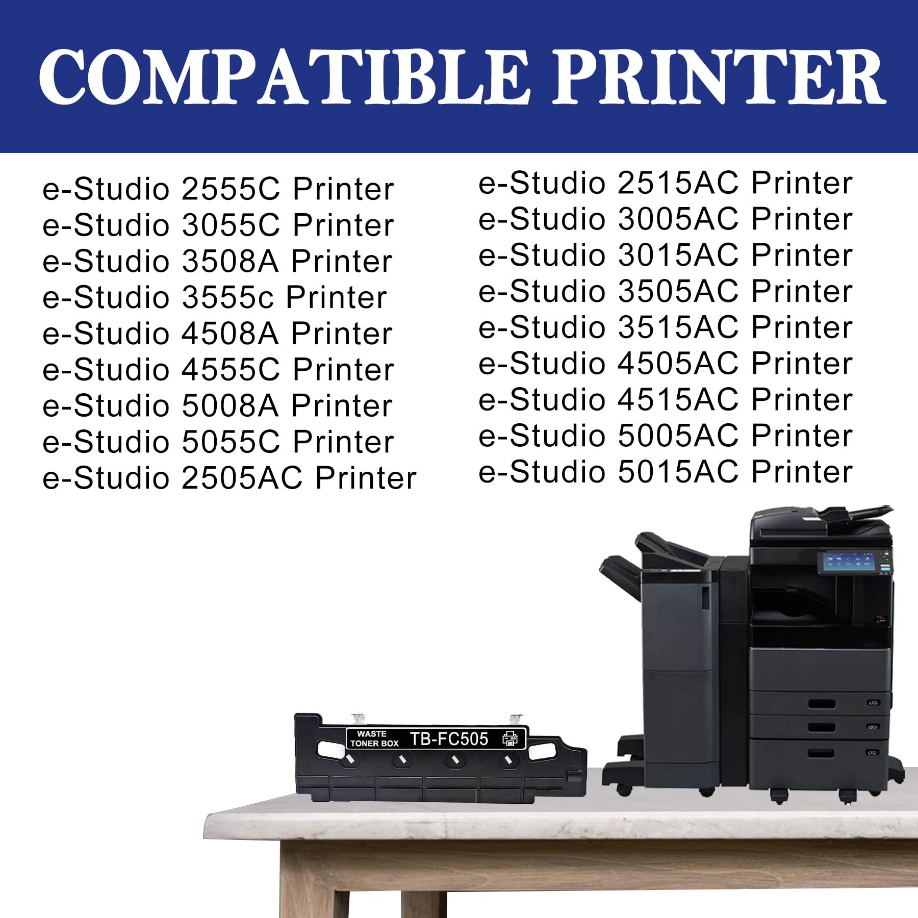 Original Waste Toner Box TBFC505 Replacement - Compatible with Toshiba e-Studio 2505AC 2515AC 2555C 3005A 3015AC 3055C 3505AC 3508A 3515AC 3555C Printers - 1 Pack - Perfect for Office & Home Printing Needs