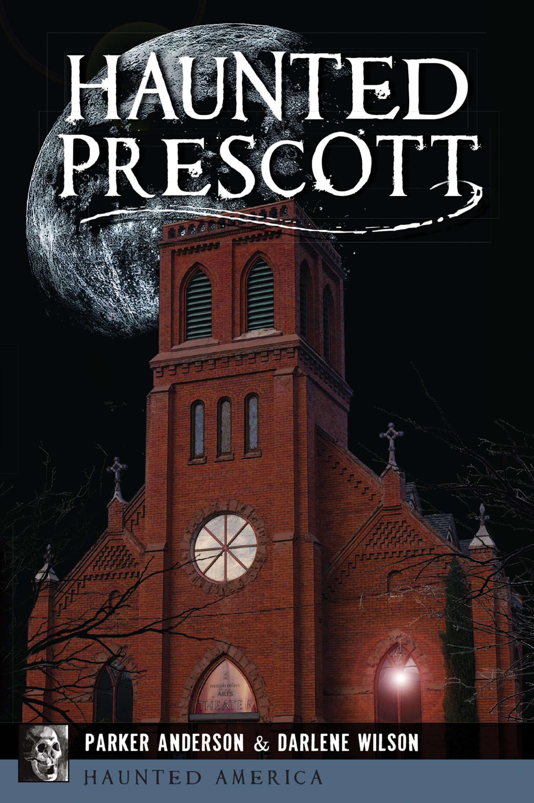 Haunted Prescott: Ghost Stories & Paranormal Tales from Arizona – Perfect for Halloween & Spooky Adventures