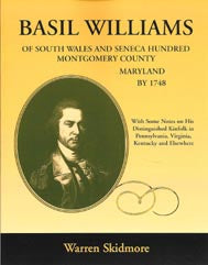 Basil Williams of South Wales and Seneca Hundred, Montgomery County, Maryland - Genealogy & Historical Research for Family History Enthusiasts | Perfect for Ancestry Projects and American Colonial History Studies