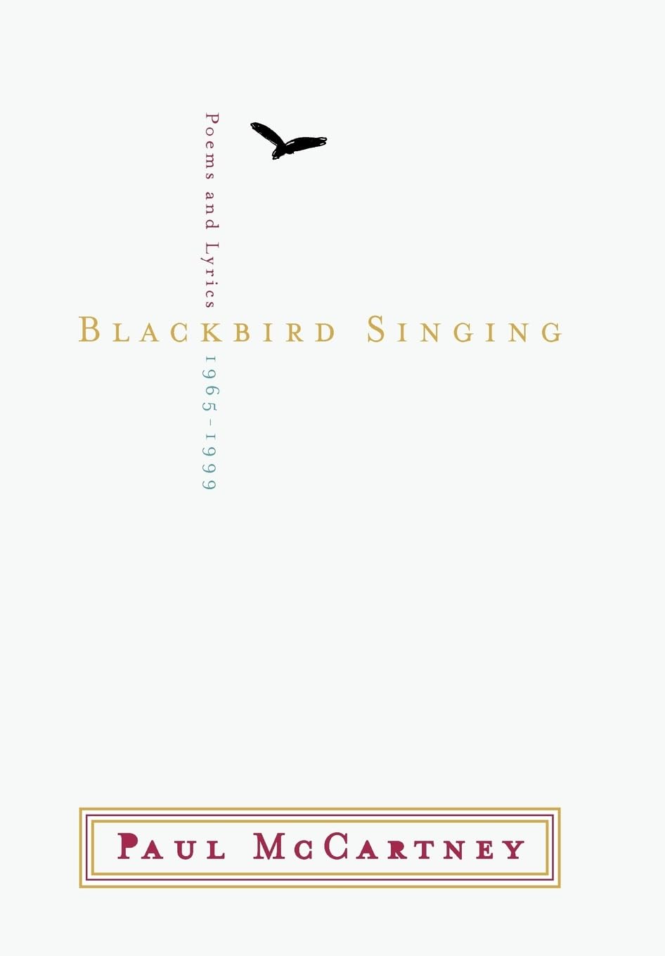 Blackbird Singing: Poems and Lyrics by Paul McCartney (1965-1999) | Poetry Collection for Beatles Fans, Literature Lovers & Gift Ideas