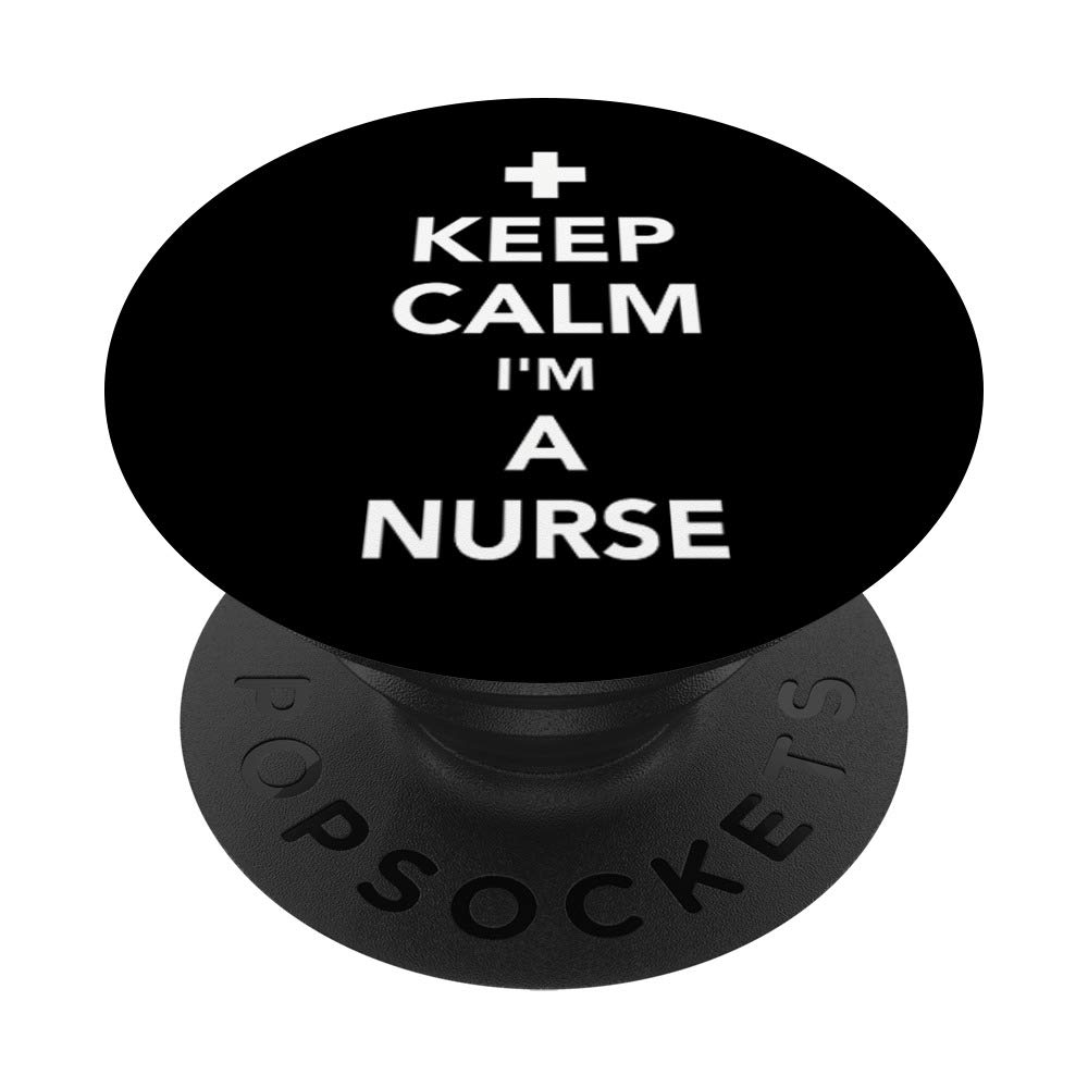 Keep Calm I'm a Nurse PopSockets PopGrip - Swappable Phone Grip for iPhone, Samsung & Tablets - Perfect for Healthcare Workers & Nursing Students