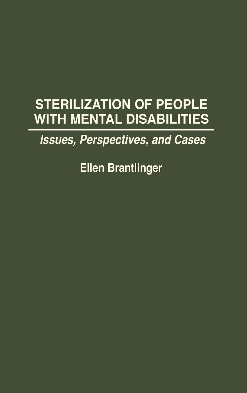 Mental Disability Sterilization: Ethical Issues, Legal Perspectives & Case Studies | Healthcare & Human Rights Discussions