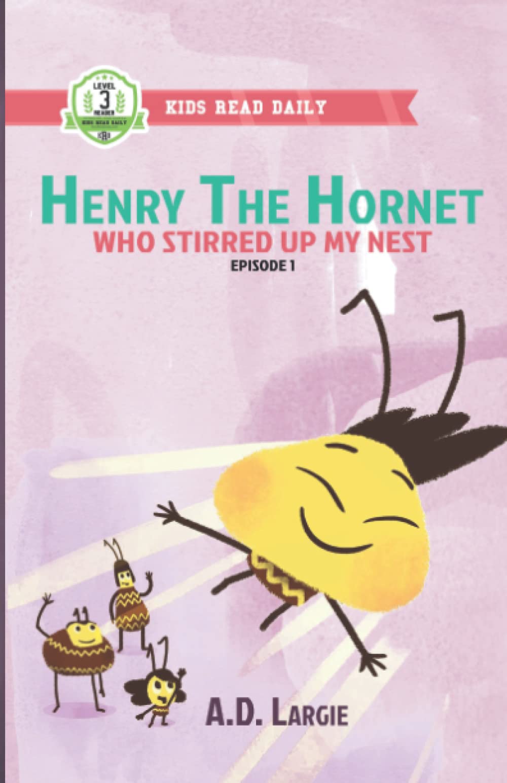 Henry The Hornet: Who Stirred Up My Nest - Level 3 Beginner Reading Books for Kids | Fun Bedtime Story & Early Learning Adventure