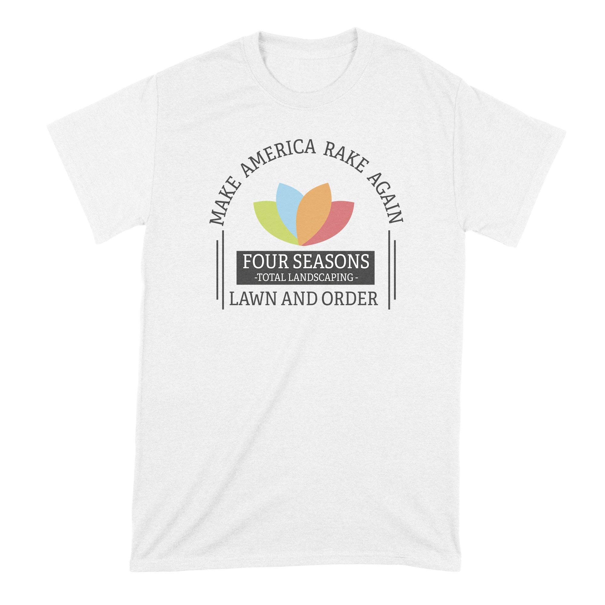 Four Seasons Total Landscaping T-Shirt - Make America Rake Again Funny Gardening Shirt - Perfect for Landscapers, Political Humor Fans & Meme Lovers