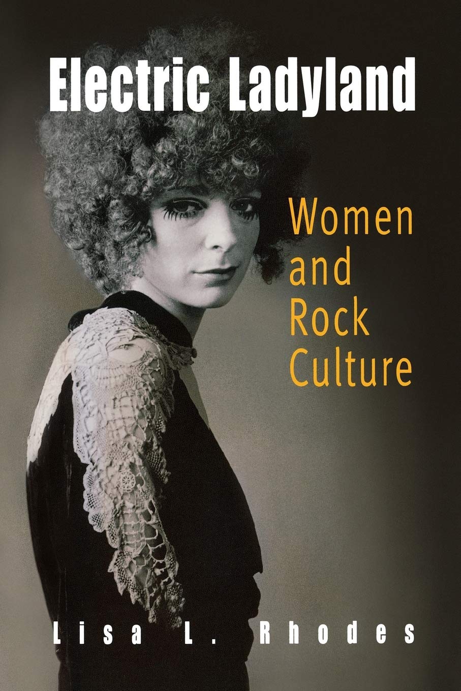 Electric Ladyland: Women in Rock Culture - Explore the Influence of Female Artists in Music History | Perfect for Music Lovers, Feminist Studies & Rock Culture Enthusiasts