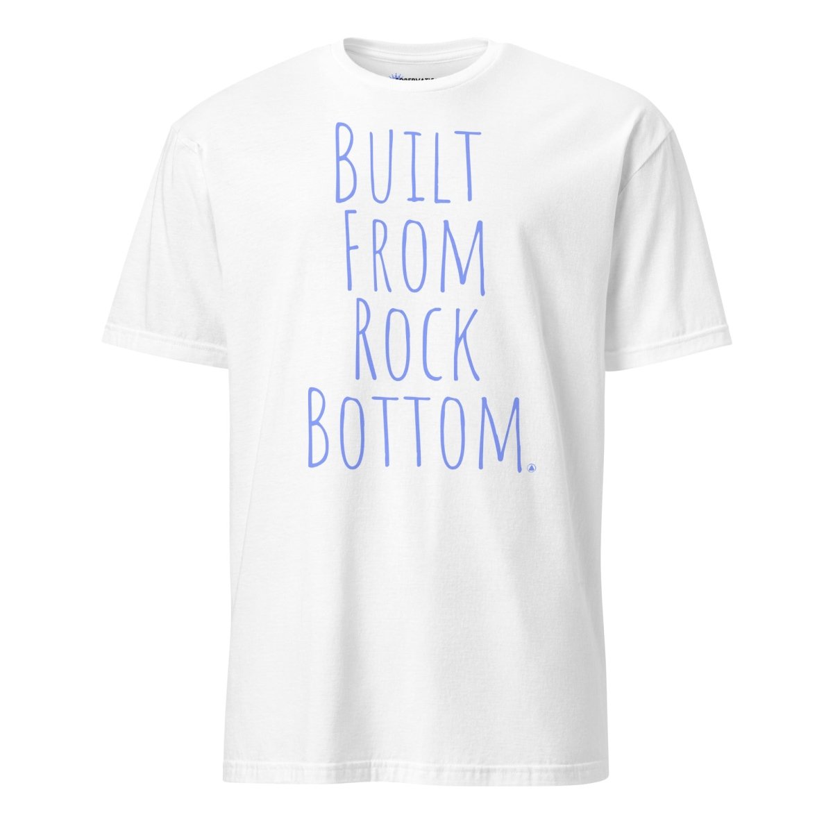 Built From Rock Bottom – Essential Unisex T-Shirt | Comfortable Cotton Tee for Men & Women | Perfect for Casual Wear, Gym, and Everyday Outfits
