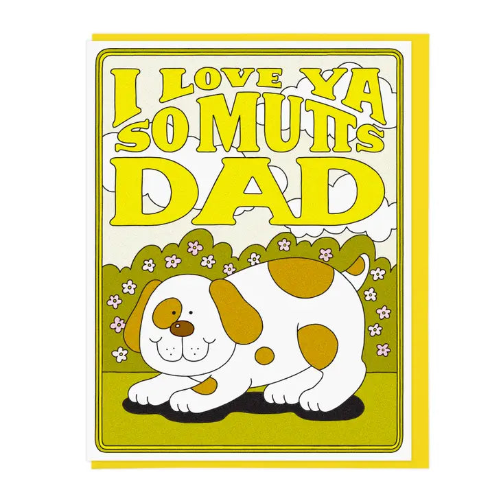I Love Ya So Mutts Dad