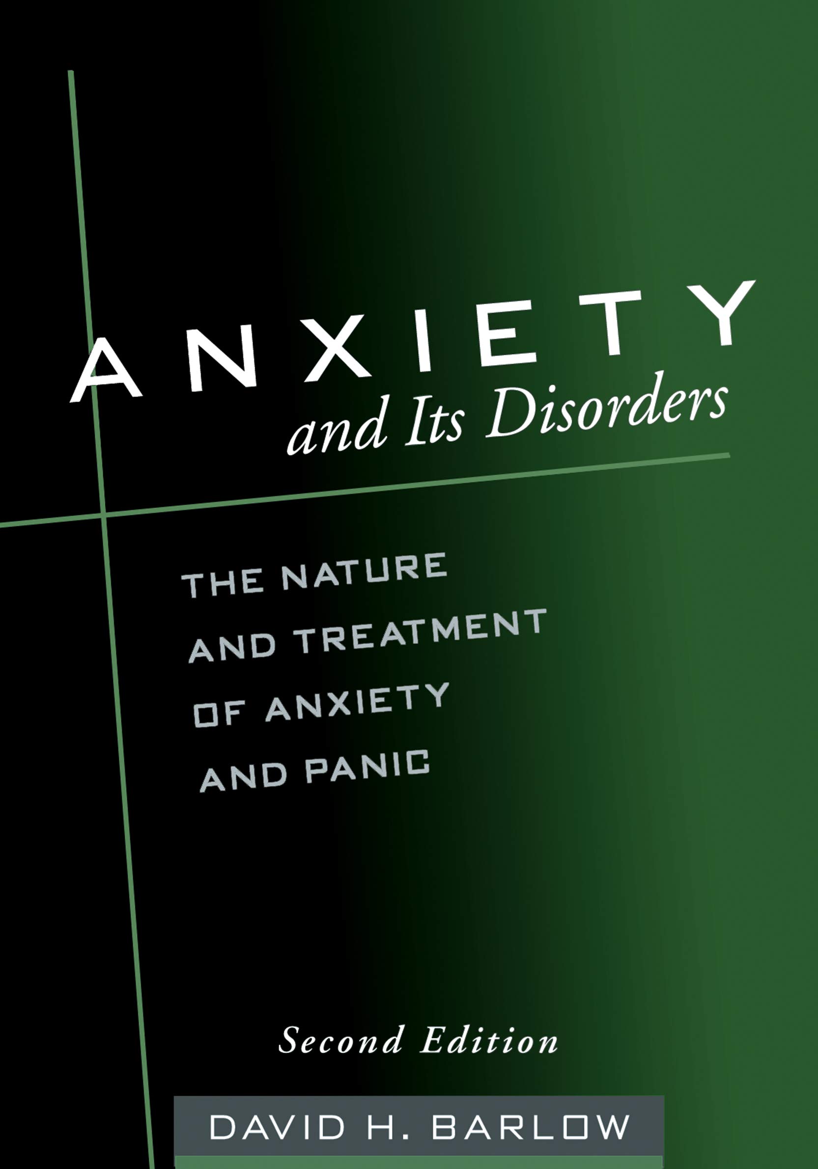 Anxiety and Its Disorders: The Nature and Treatment of Anxiety and Panic - Best Self-Help Book for Managing Stress, Worry & Panic Attacks | Perfect for Therapy, Counseling & Mental Health Improvement