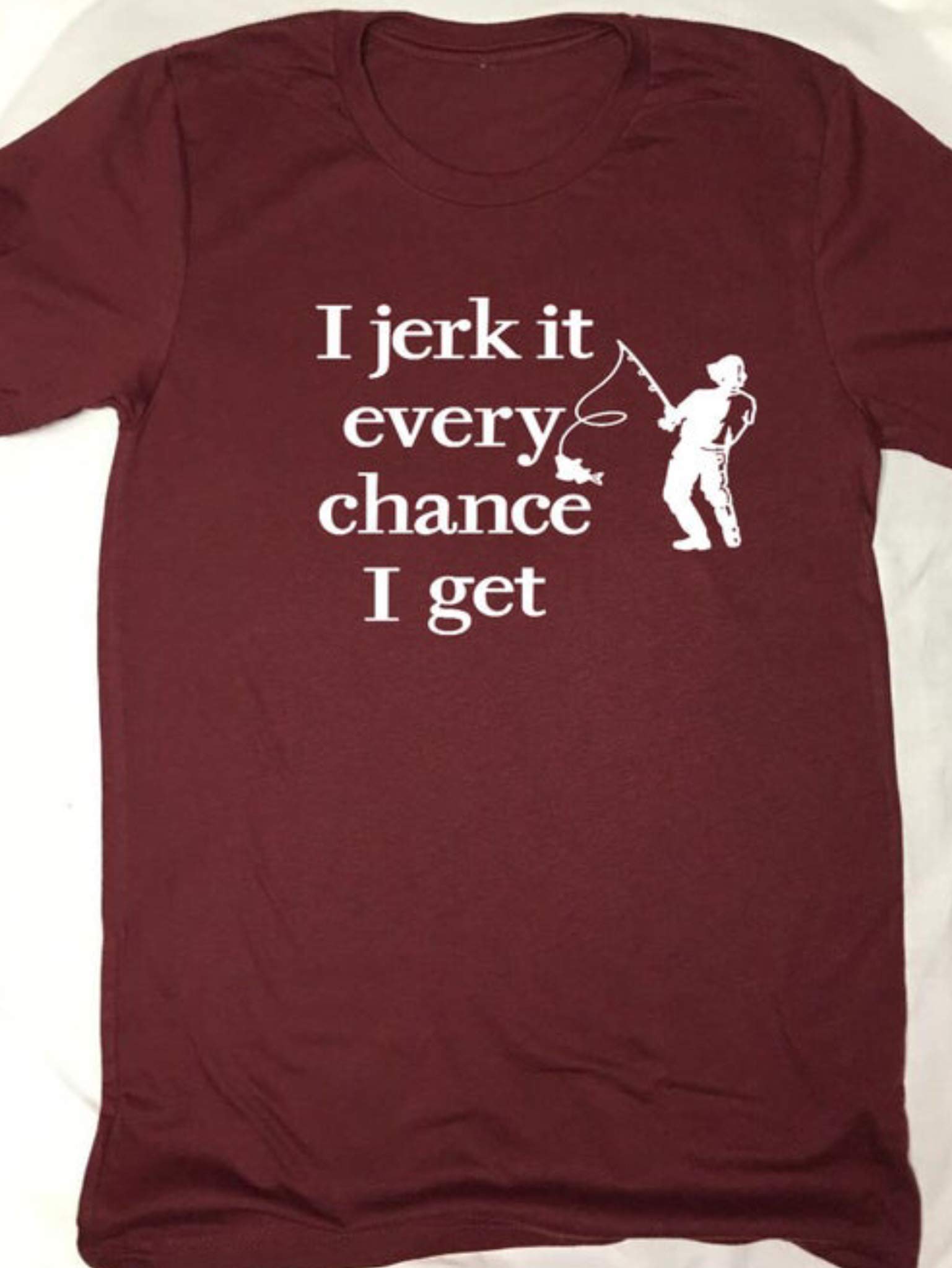 Funny Fishing Shirt for Men - Humorous 'I Jerk It Every Chance I Get' Design - Perfect for Fishing Trips, Outdoor Adventures & Gag Gifts