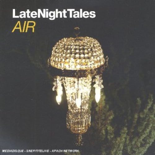 Late Night Tales: Air & Various Artists – Chillout & Downtempo Electronic Music for Relaxation, Study & Late Night Vibes