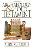 Archaeology and the Old Testament by Alfred Hoerth - Hardcover | Biblical Studies, Ancient History & Archaeology Book | Perfect for Scholars, Students & Bible Enthusiasts