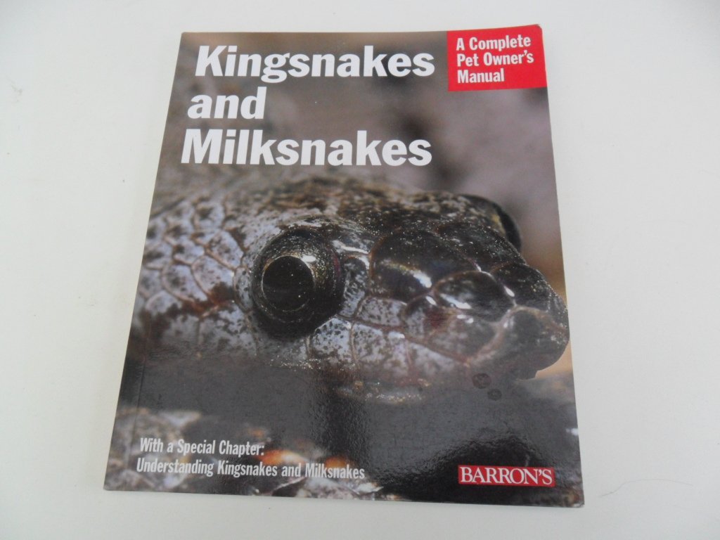 Barron's Kingsnakes and Milksnakes Book - Complete Care Guide for Pet Snakes - Perfect for Reptile Enthusiasts & Herpetology Hobbyists