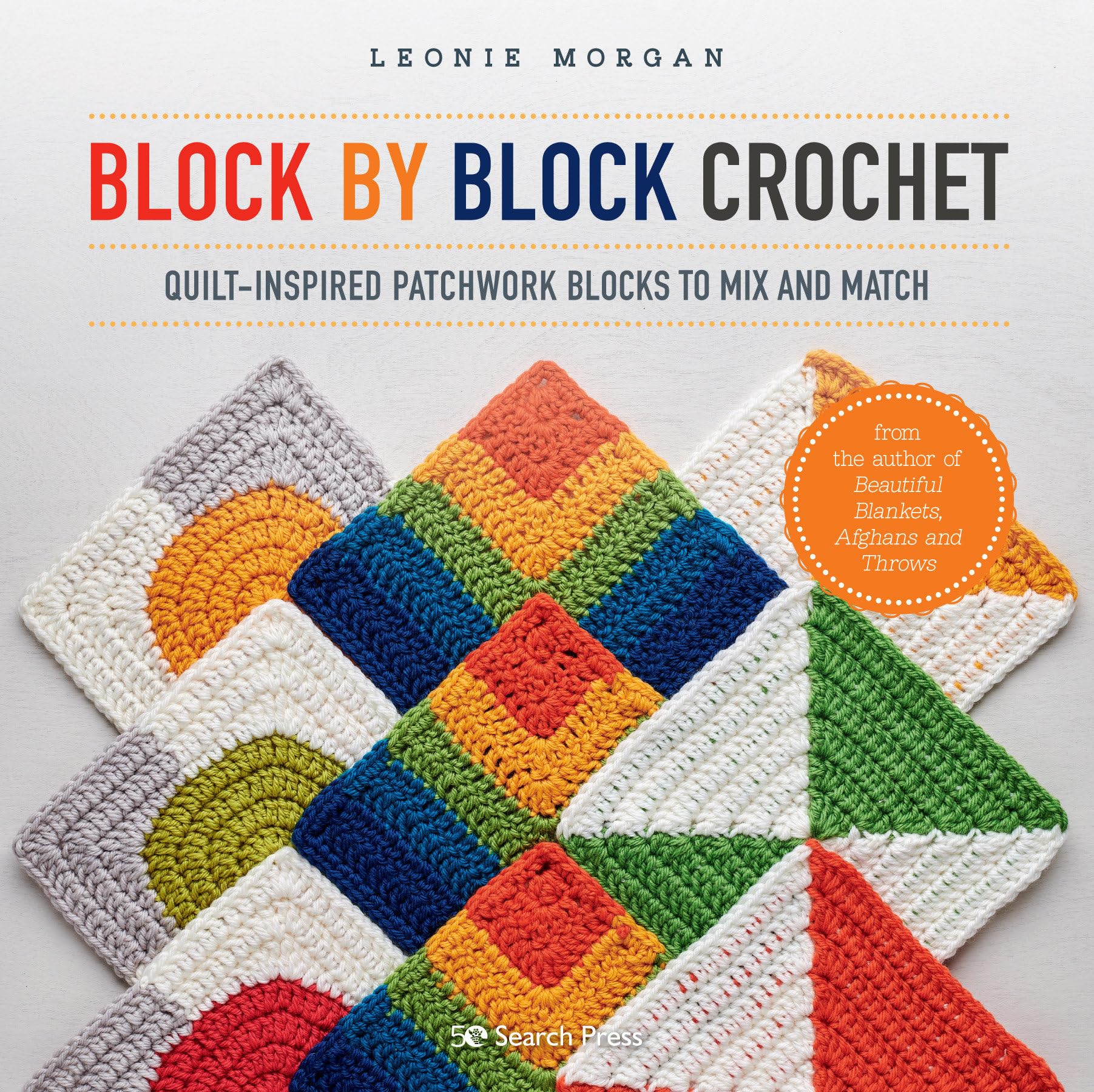 Block by Block Crochet Kit - Mix & Match Quilt-Inspired Patchwork Blocks for Blankets, Scarves & Home Decor | DIY Crochet Patterns for Beginners & Experts