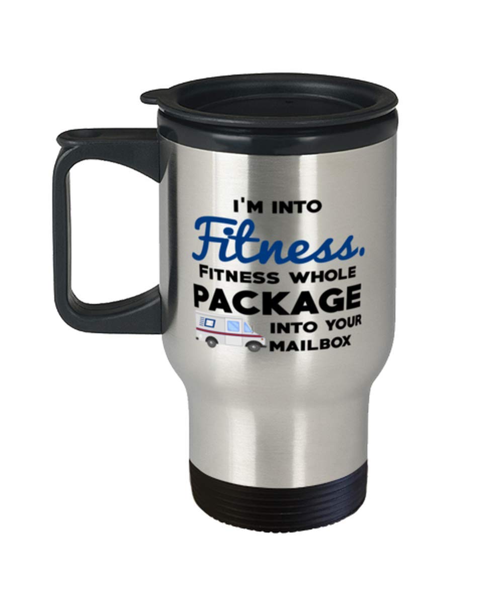 Funny Postal Worker Travel Mug - 'I'm Into Fitness Whole Package Into Your Mailbox' Coffee Tumbler for Mail Carriers, Sorters & Delivery Personnel - Perfect for Post Office Humor & Daily Commutes