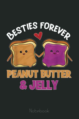 Funny Peanut Butter & Jelly Best Friends Notebook - Cute Gift Journal for Best Friend, Girlfriend, Women & Teens | Perfect for School, Work, Diary Writing & Friendship Gifts