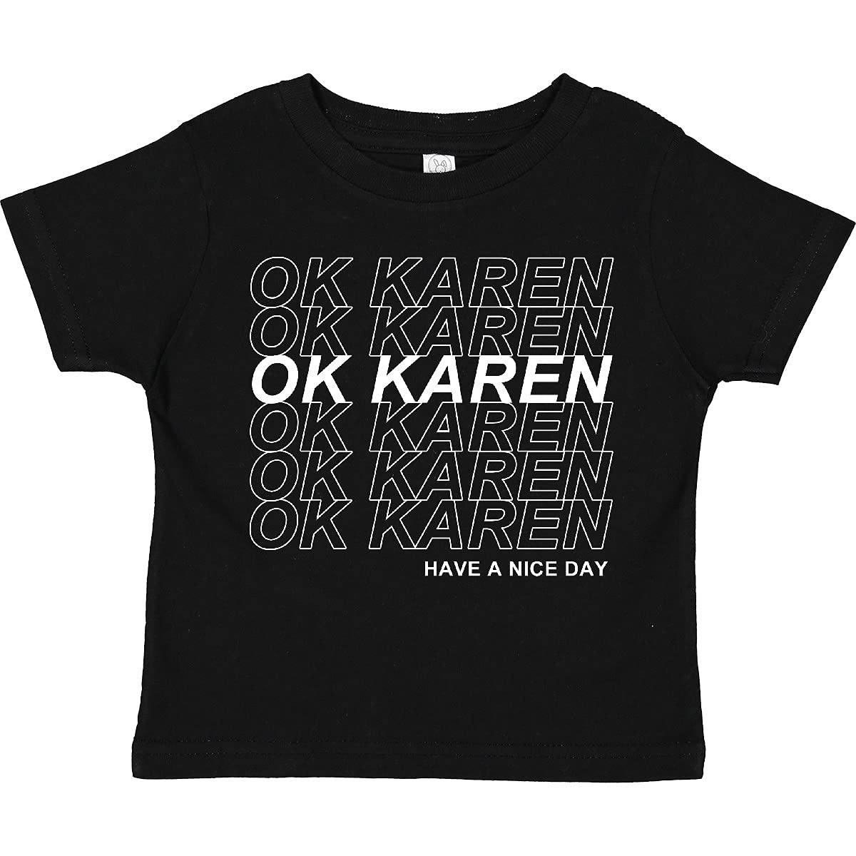 Inktastic 'OK Karen Have a Nice Day' Funny Toddler T-Shirt - Cute Sarcastic Outfit for Kids Birthday Parties & Family Events