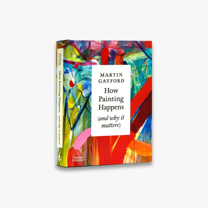 How Painting Happens (and Why It Matters) - Times Book of the Year 2024 | Art Theory, Creative Process & Inspiration for Artists and Art Lovers | Perfect Gift for Studio, Classroom & Book Clubs