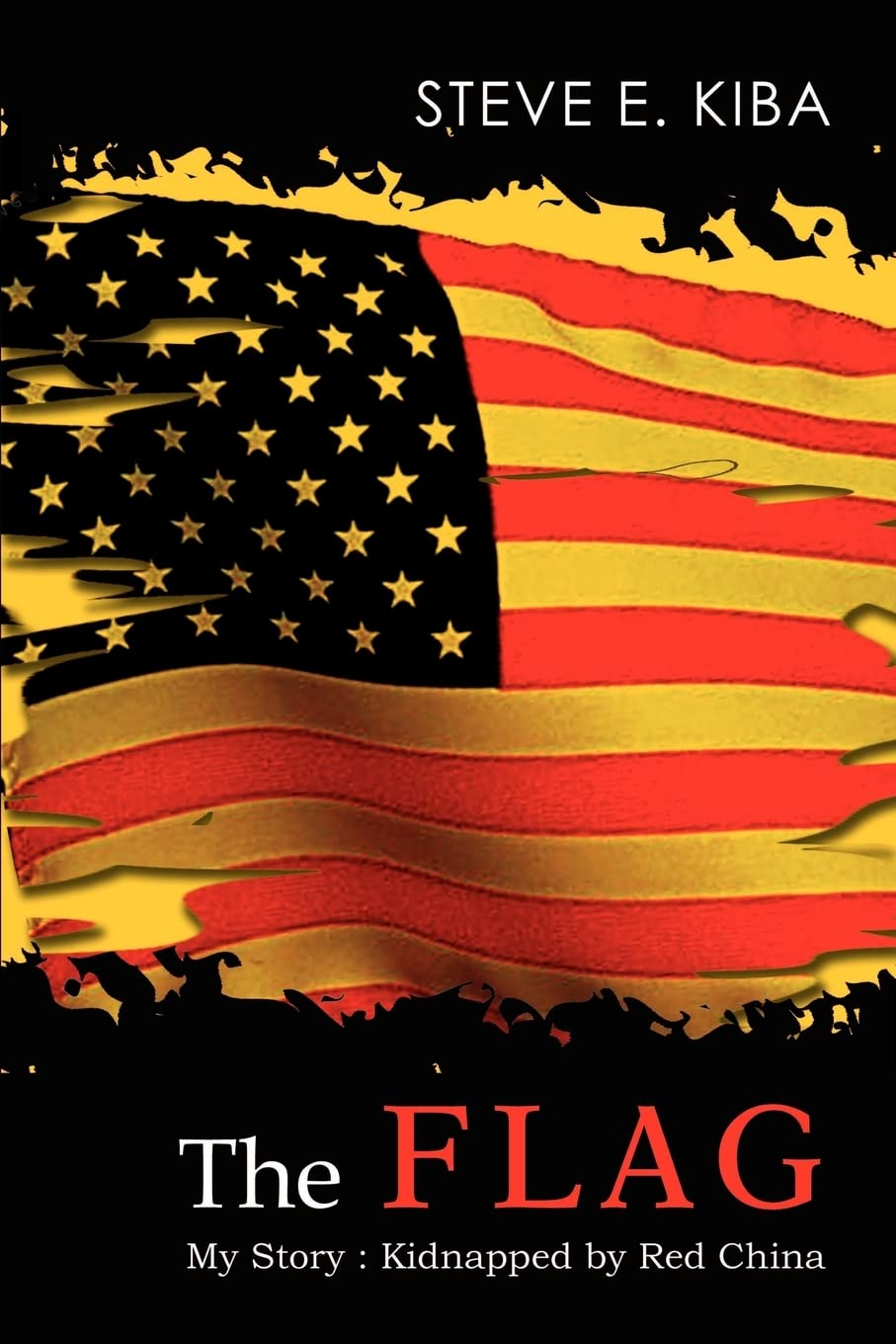 The Flag: My Story - Kidnapped by Communist China | True Story of Survival & Escape | Inspirational Memoir for Human Rights Advocates