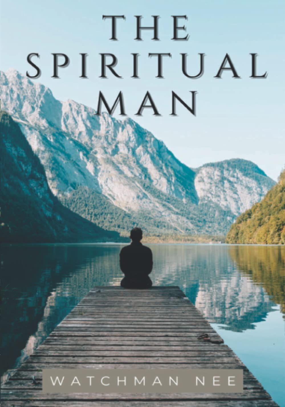 The Spiritual Man (Commented Edition) - Christian Growth Book with Biblical References | Perfect for Bible Study, Personal Devotion & Spiritual Enlightenment