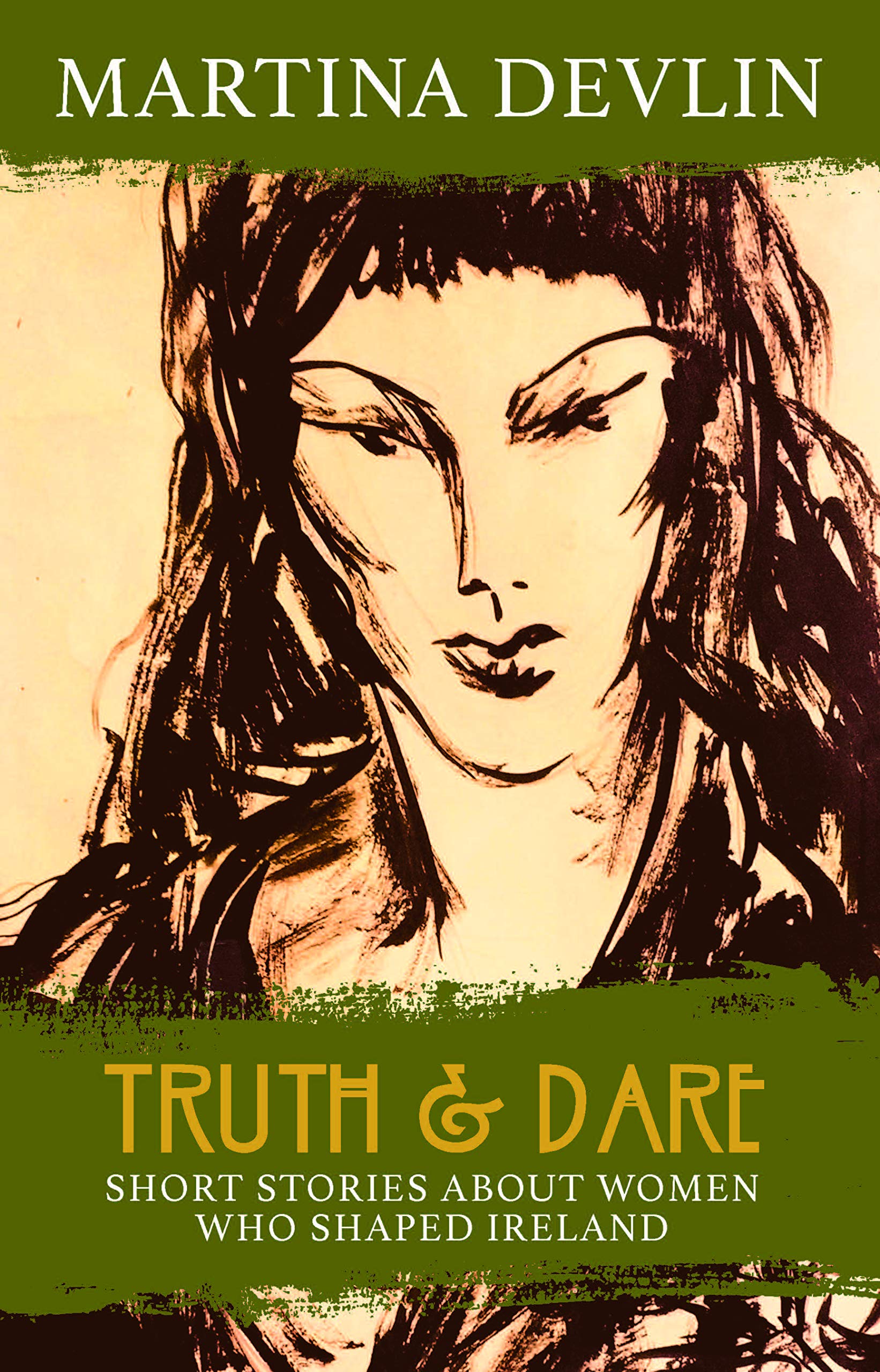 Truth and Dare: Inspiring Stories of Women Who Shaped Ireland - Perfect for Book Clubs & Irish History Enthusiasts