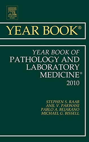 Pathology and Laboratory Medicine Yearbook 2010 - Comprehensive Medical Reference Guide for Doctors, Researchers & Students | Clinical Practice, Research & Education Resource