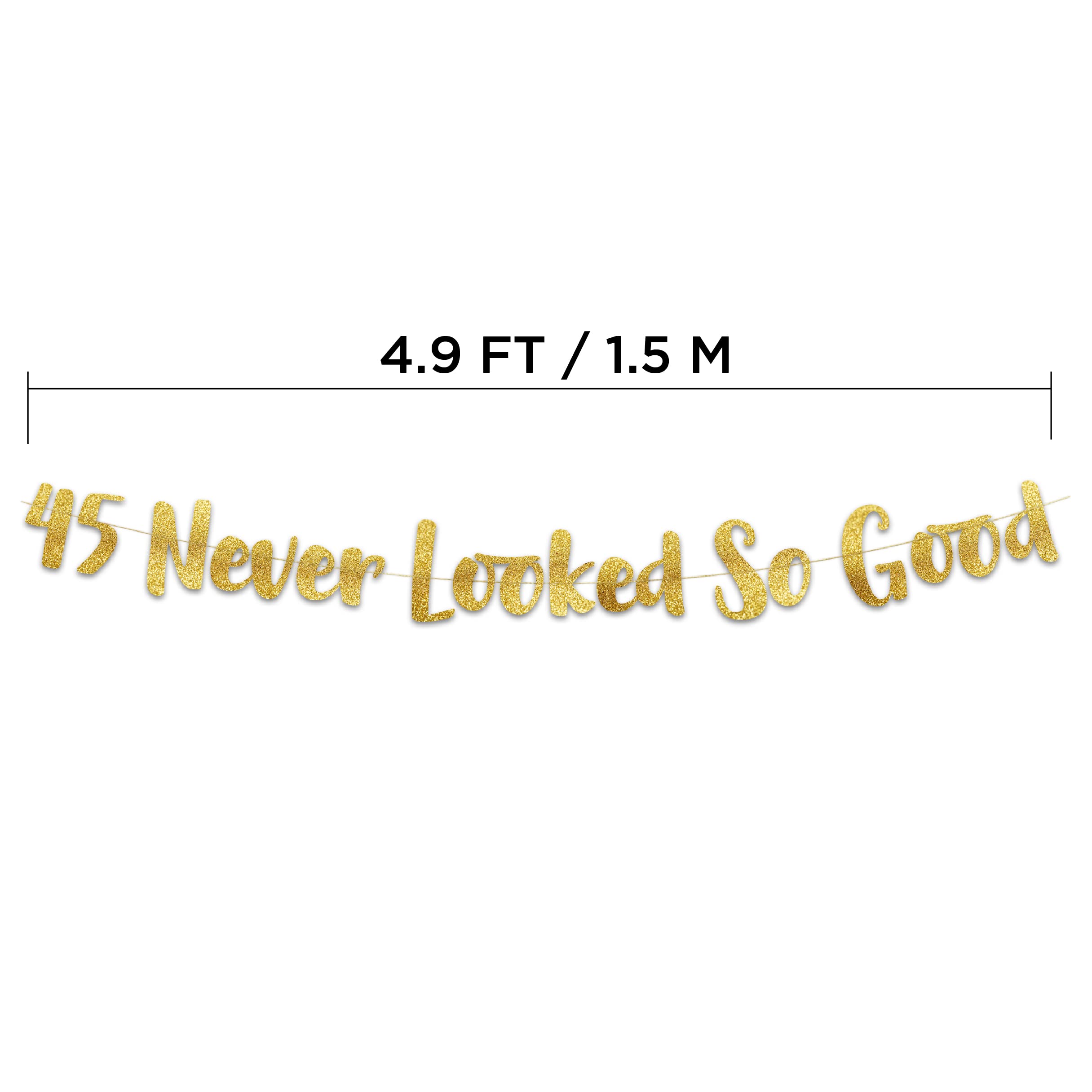 45 Never Looked So Good Gold Glitter Banner - Premium 45th Birthday Party Decorations & Anniversary Supplies for Women, Men | Perfect for Milestone Celebrations, Photo Backdrops & Festive Home Decor