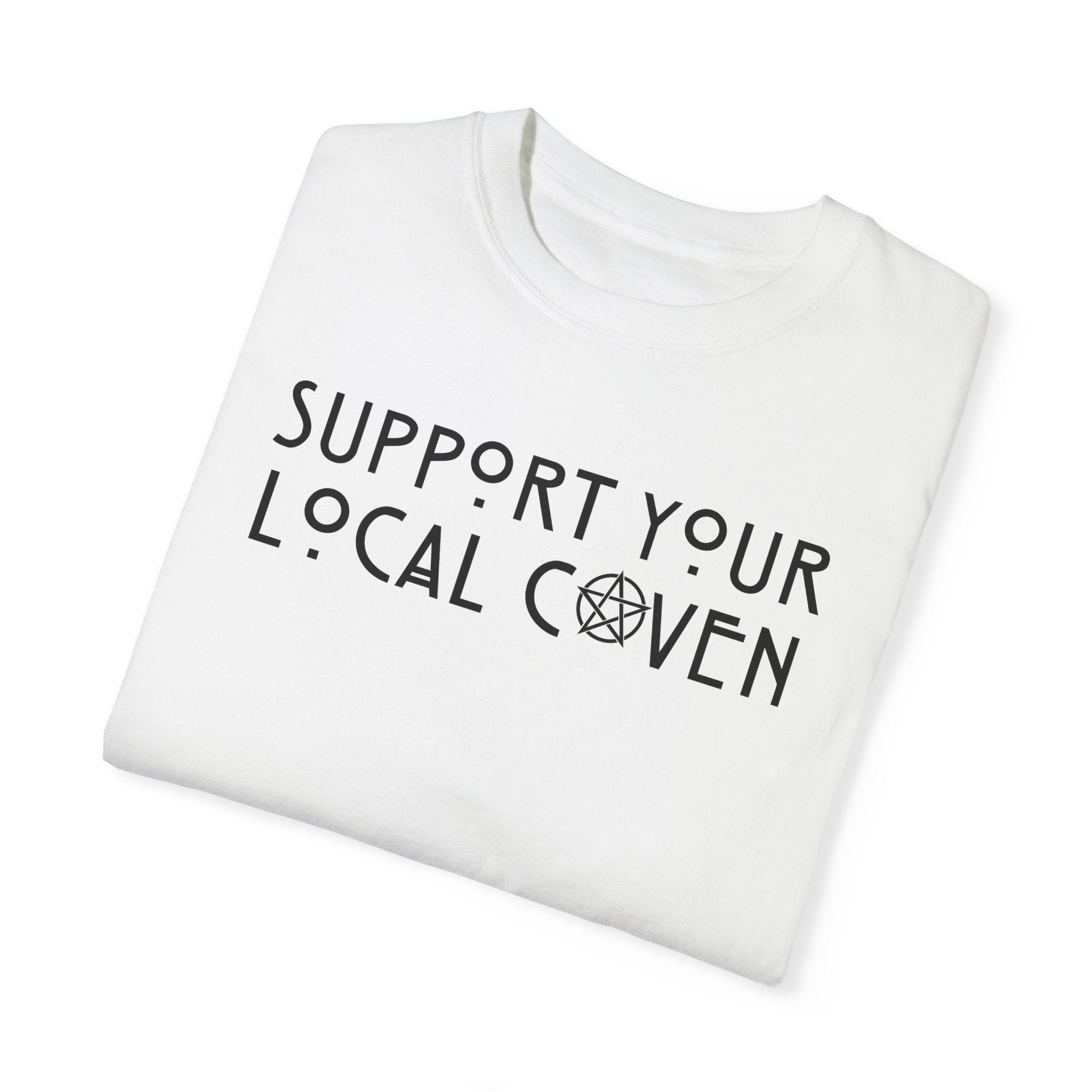 Support Your Local Coven T-Shirt | Witchy Graphic Tee for Women | Perfect for Halloween, Wiccan Events & Witchcraft Enthusiasts