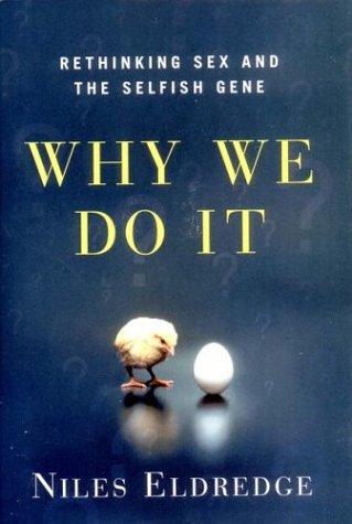 Why We Do It: Rethinking Sex and the Selfish Gene - Exploring Human Behavior and Evolutionary Psychology for Book Clubs and Academic Discussions