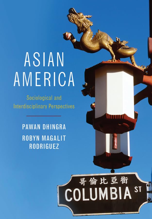 Asian America: Sociological and Interdisciplinary Perspectives - Exploring Cultural Identity and Social Dynamics in Modern Society | Perfect for Academic Research and Cultural Studies