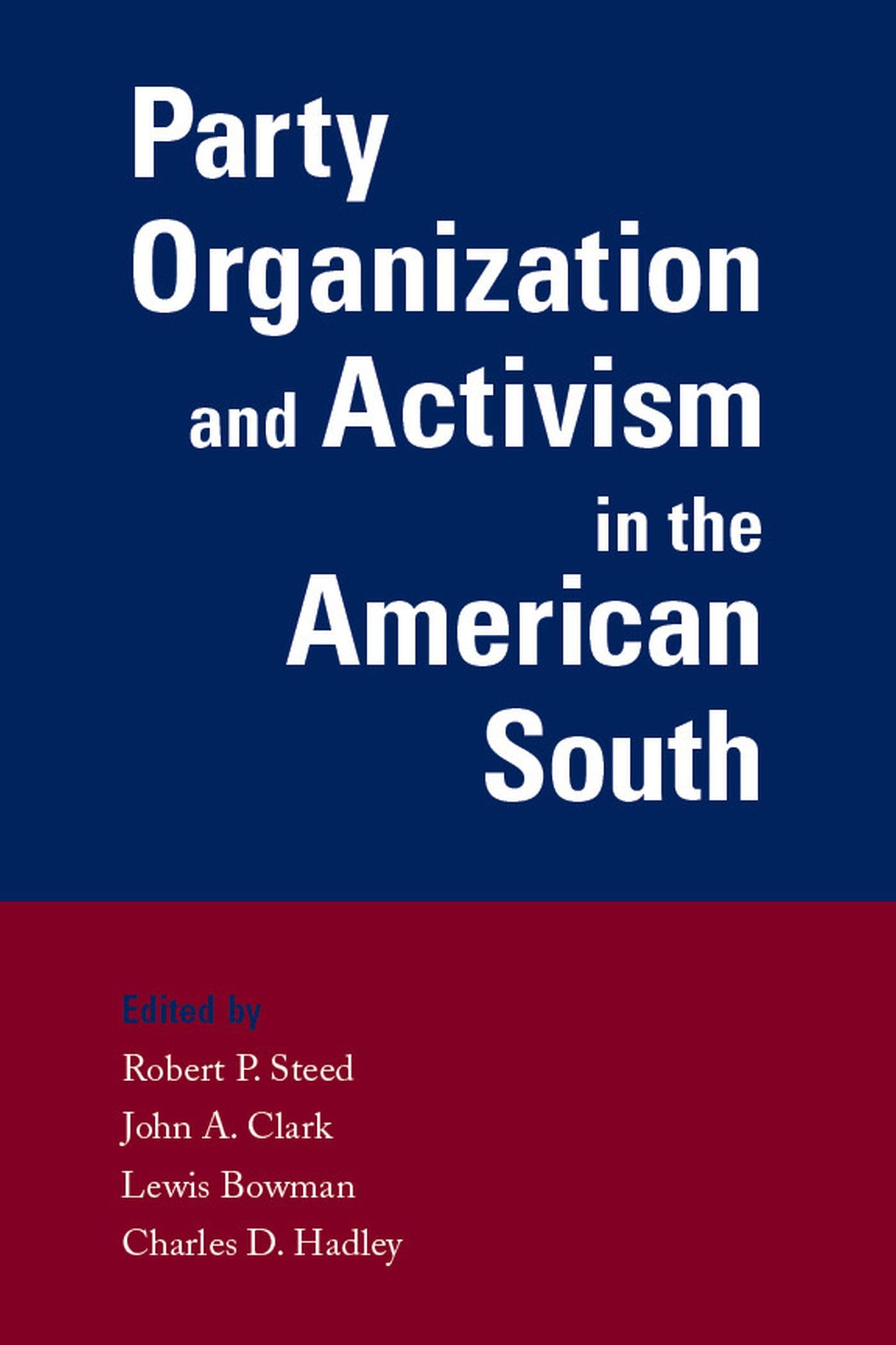 Party Organization and Activism in the American South: Strategies for Political Engagement and Community Building in Modern Campaigns