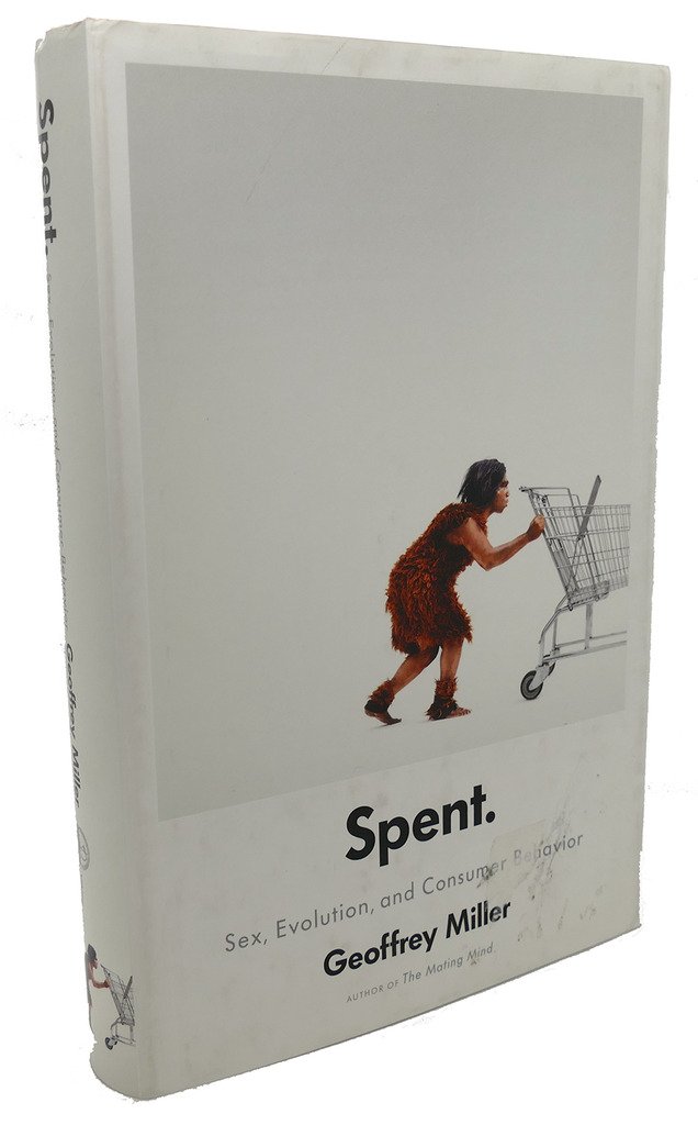 Spent: Sex, Evolution and Consumer Behavior Book - Understanding Human Psychology in Modern Shopping Habits | Perfect for Marketers, Psychologists & Business Students