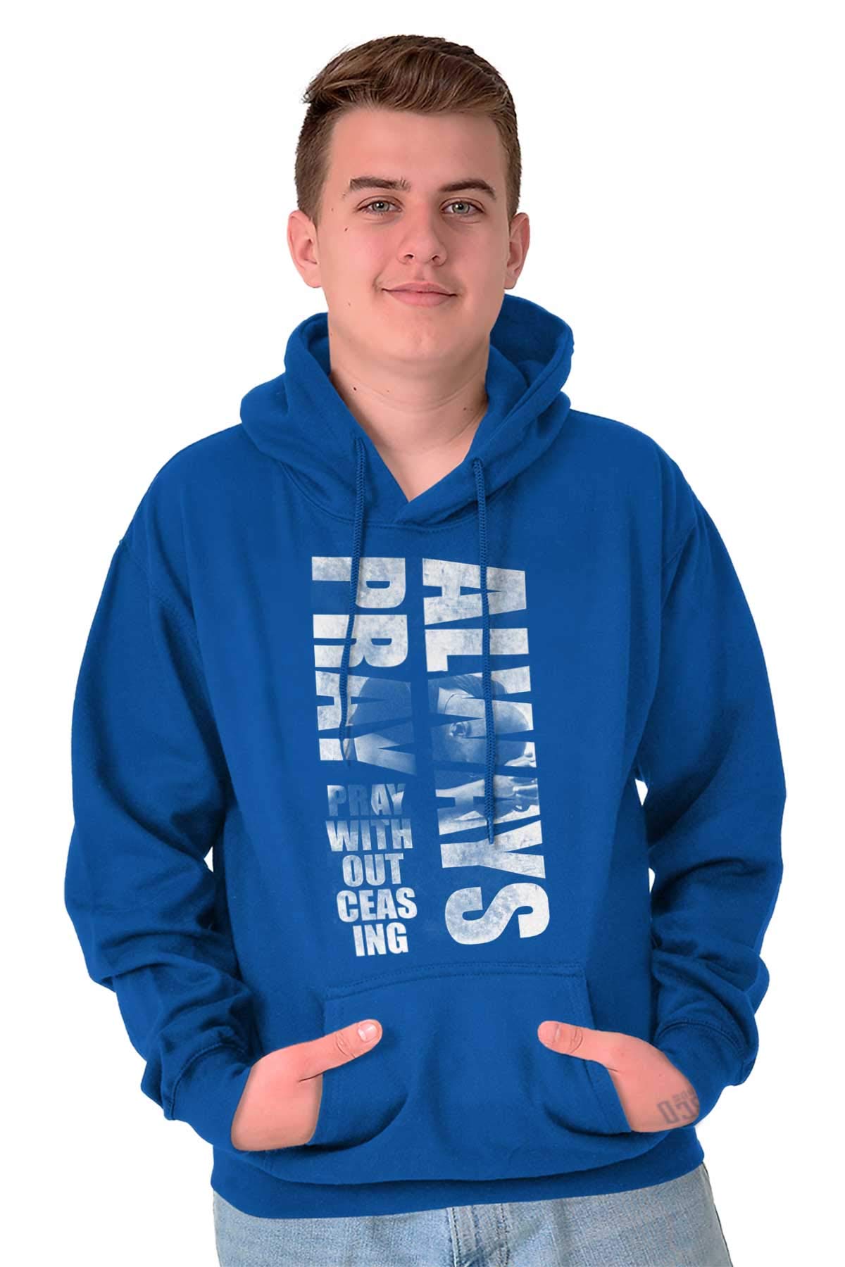 Christian Prayer Hoodie - Always Pray Without Ceasing for Men & Women - Church & Daily Wear