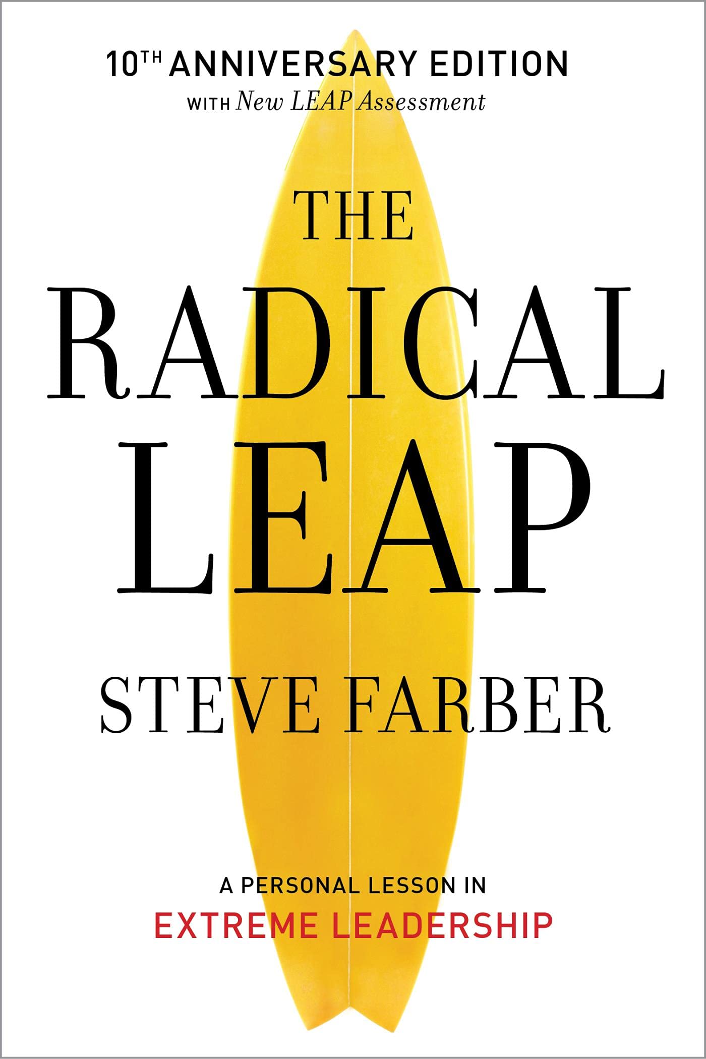 The Radical Leap: Cultivate Love, Generate Energy, Inspire Audacity - Extreme Leadership Book 1 | Business Motivation & Personal Growth Guide for Entrepreneurs